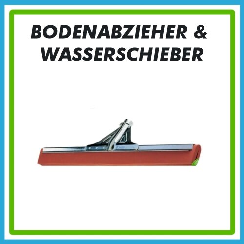 Bodenabzieher & Wasserschieber